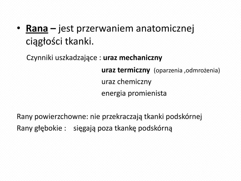 (oparzenia,odmrożenia) uraz chemiczny energia promienista Rany