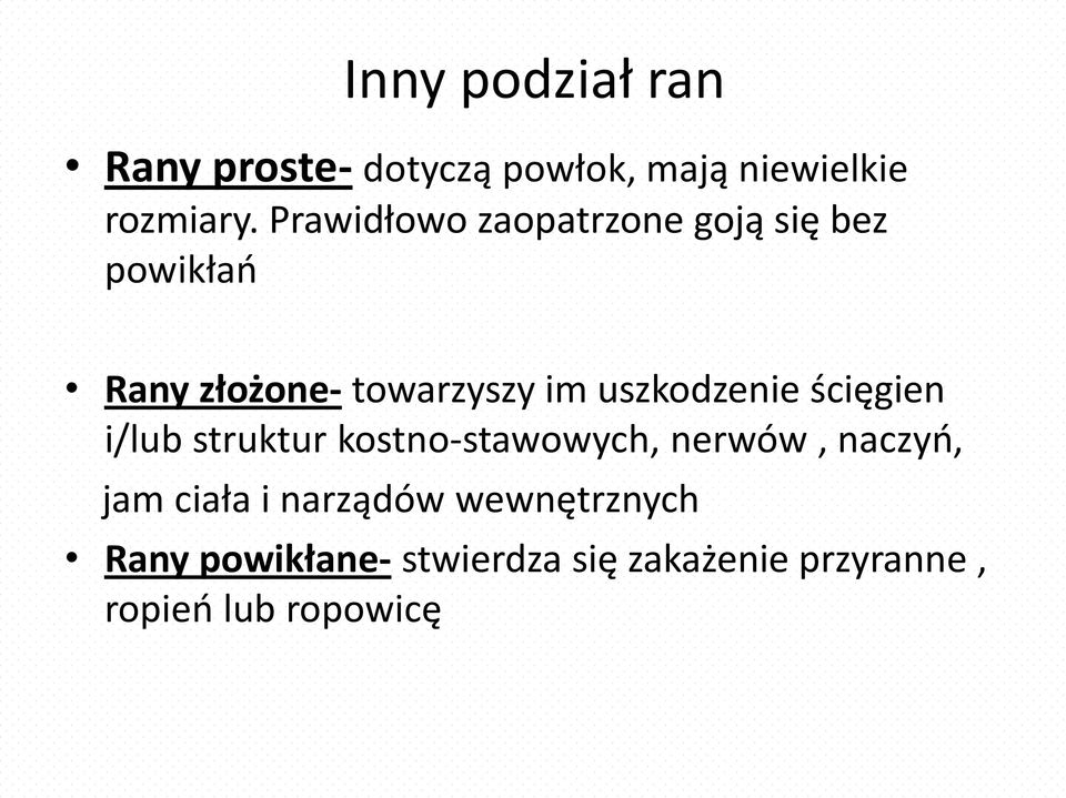 uszkodzenie ścięgien i/lub struktur kostno-stawowych, nerwów, naczyo, jam ciała