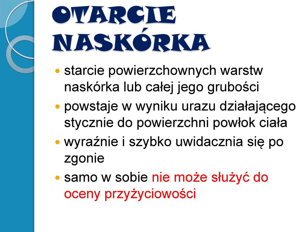 stycznie do powierzchni powłok ciała wyraźnie i szybko