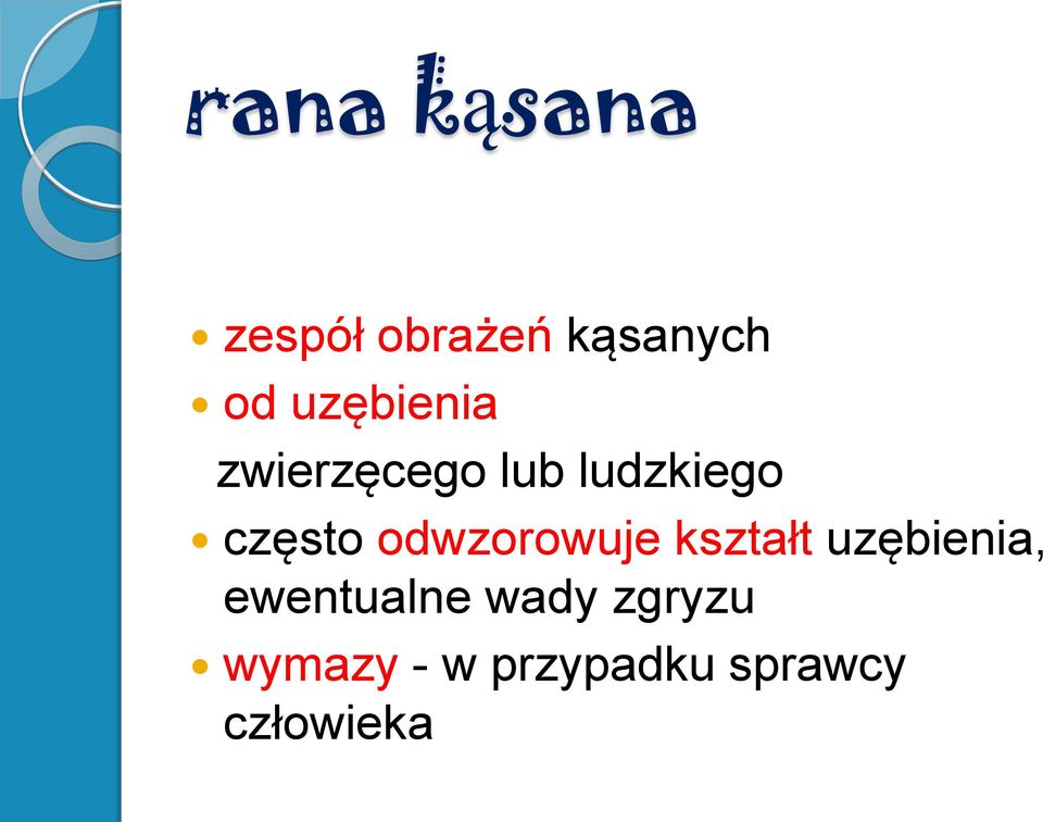 odwzorowuje kształt uzębienia, ewentualne