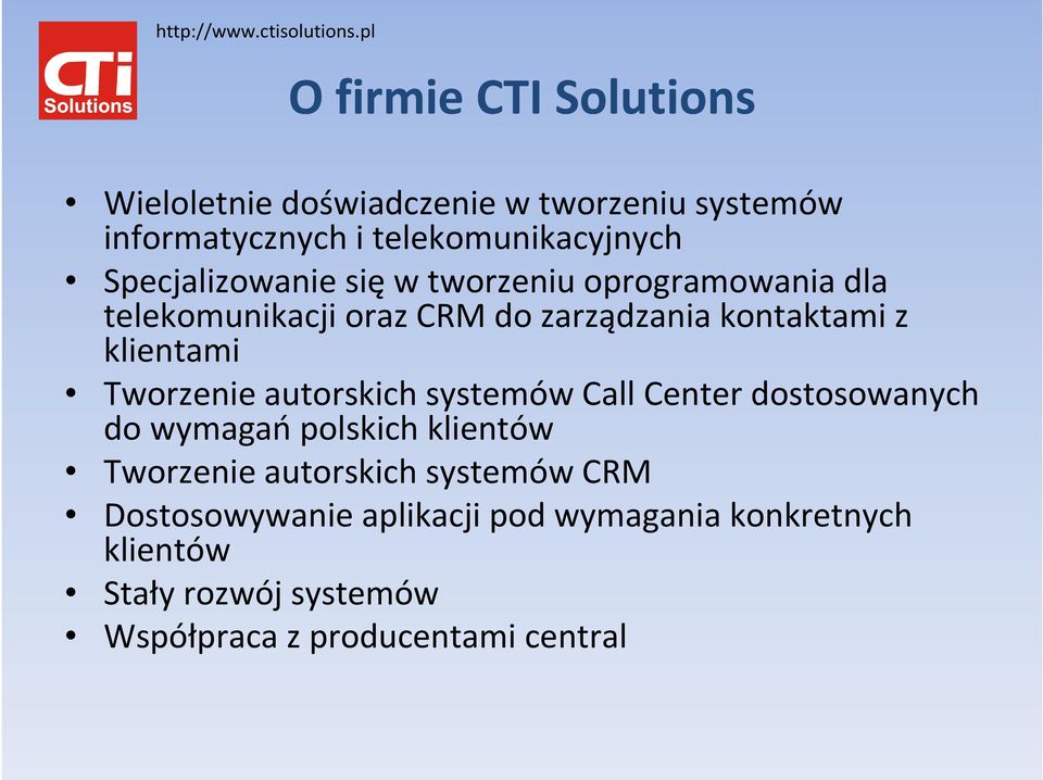 Tworzenie autorskich systemów Call Center dostosowanych do wymagań polskich klientów Tworzenie autorskich