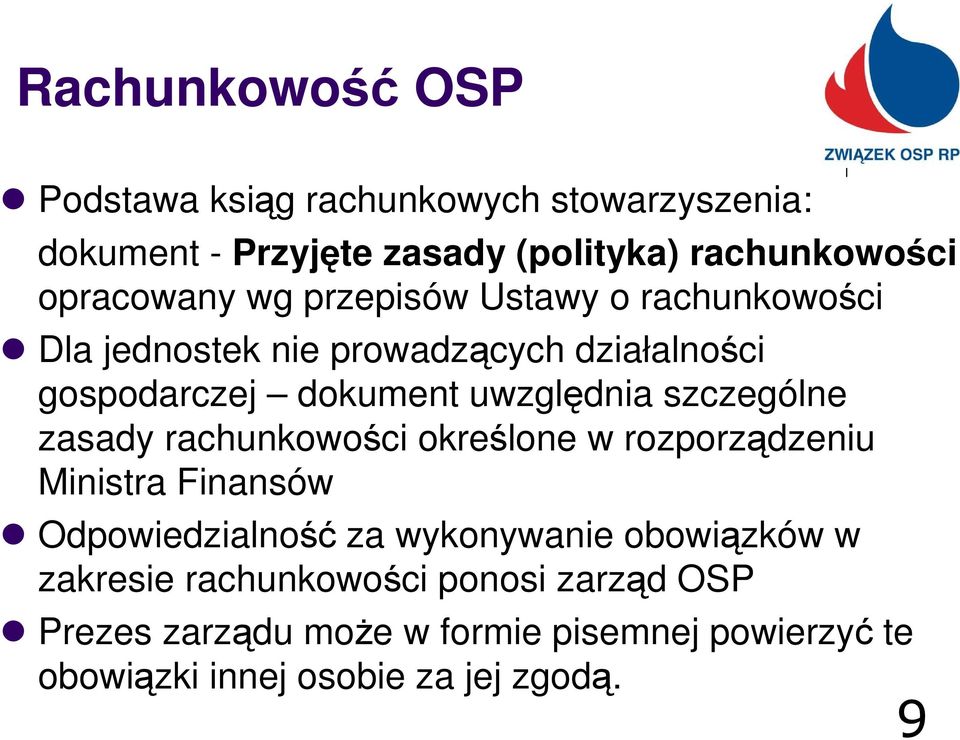 uwzględnia szczególne zasady rachunkowości określone w rozporządzeniu Ministra Finansów Odpowiedzialność za wykonywanie