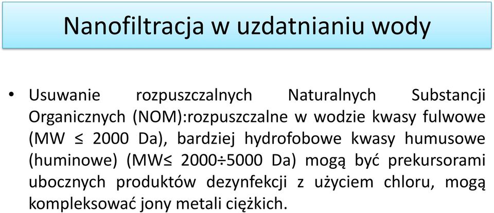 hydrofobowe kwasy humusowe (huminowe) (MW 2000 5000 Da) mogą być prekursorami