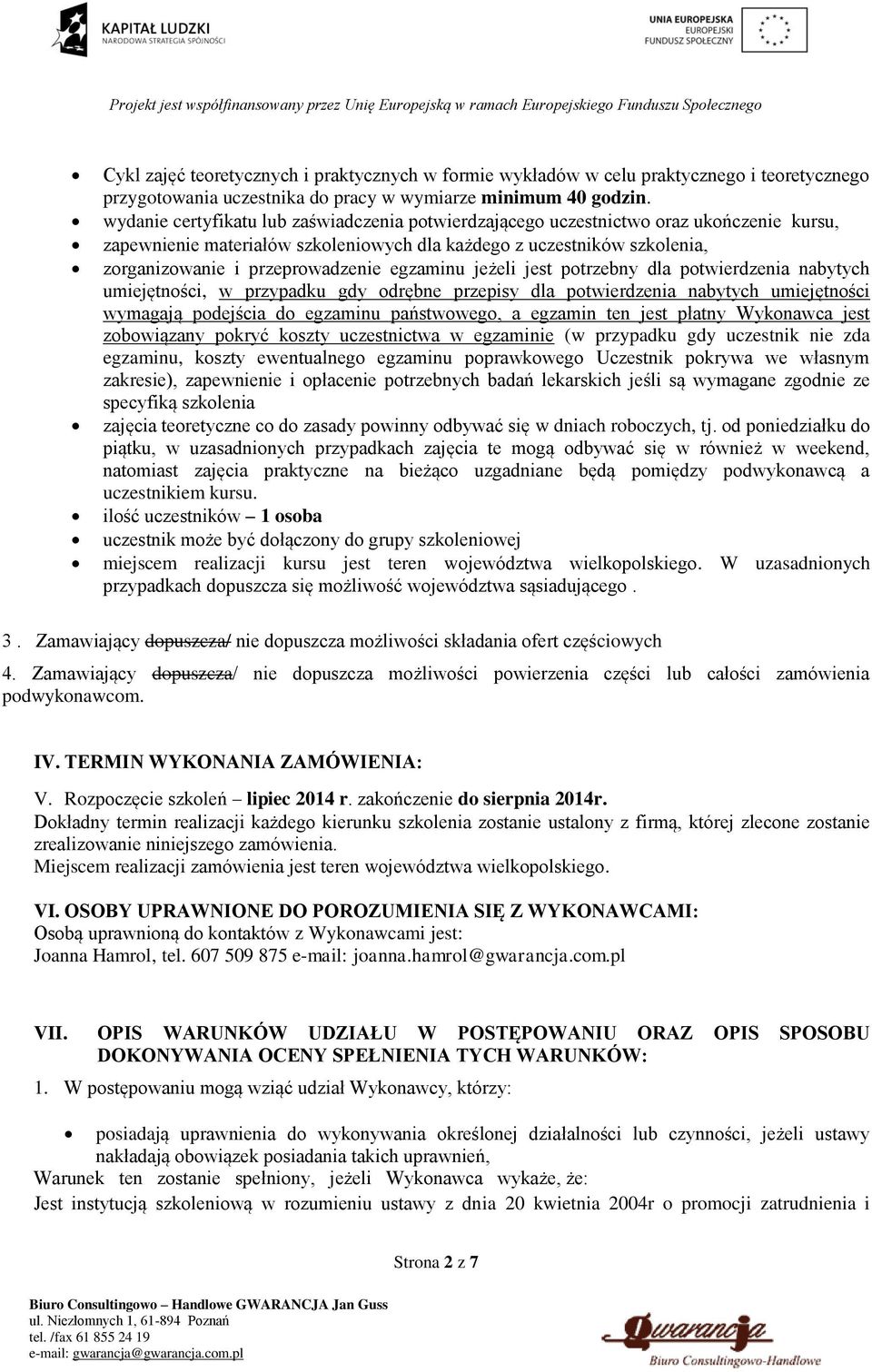 egzaminu jeżeli jest potrzebny dla potwierdzenia nabytych umiejętności, w przypadku gdy odrębne przepisy dla potwierdzenia nabytych umiejętności wymagają podejścia do egzaminu państwowego, a egzamin