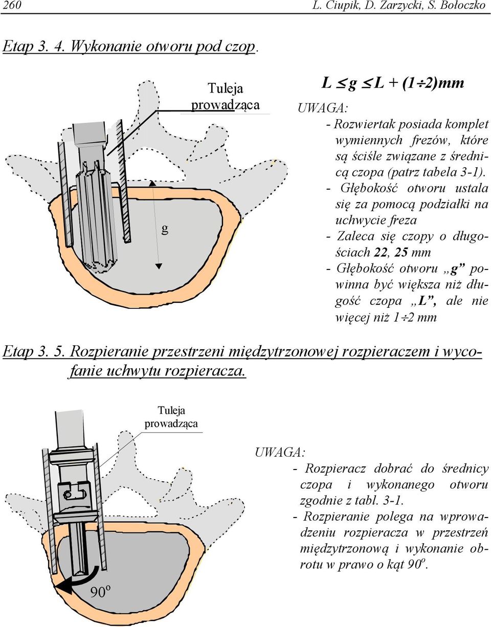 - Głębokość otworu ustala się za pomocą podziałki na uchwycie freza - Zaleca się czopy o długościach 22, 25 mm - Głębokość otworu g powinna być większa niż długość czopa L, ale nie