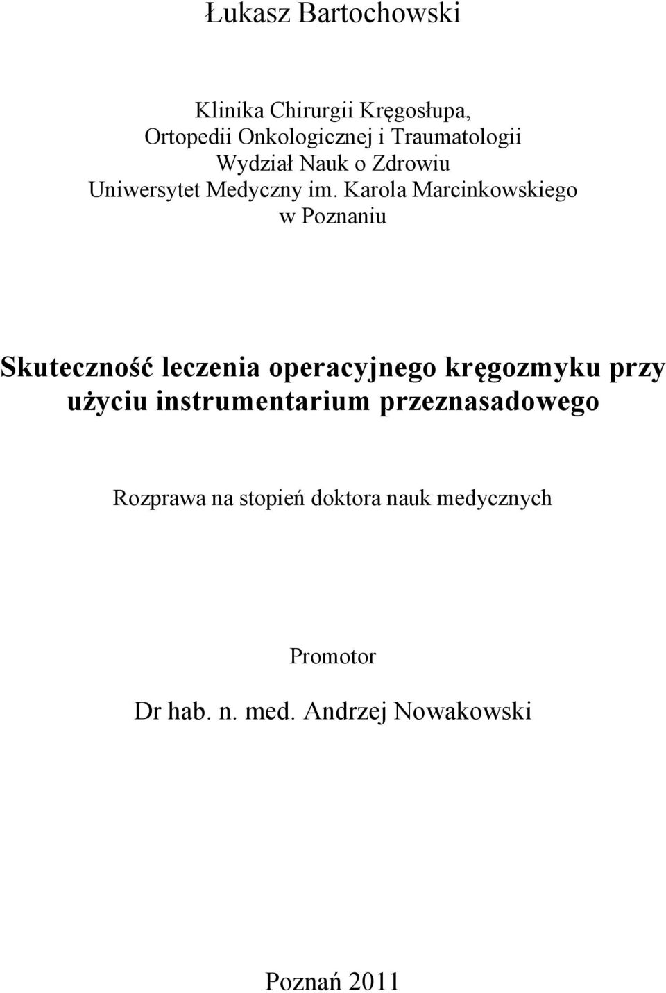 Karola Marcinkowskiego w Poznaniu Skuteczność leczenia operacyjnego kręgozmyku przy