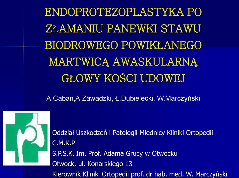 Marczyński Oddział Uszkodzeń i Patologii Miednicy Kliniki Ortopedii C.M.K.P S.P.S.K. Im.