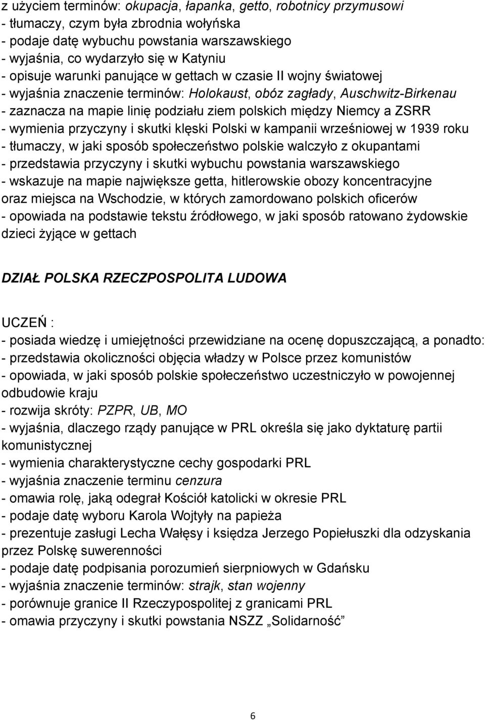 Niemcy a ZSRR - wymienia przyczyny i skutki klęski Polski w kampanii wrześniowej w 1939 roku - tłumaczy, w jaki sposób społeczeństwo polskie walczyło z okupantami - przedstawia przyczyny i skutki