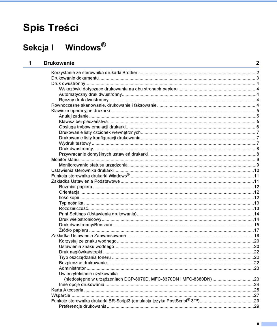 ..5 Obsługa trybów emulacji drukarki...6 Drukowanie listy czcionek wewnętrznych...7 Drukowanie listy konfiguracji drukowania...7 Wydruk testowy...7 Druk dwustronny.