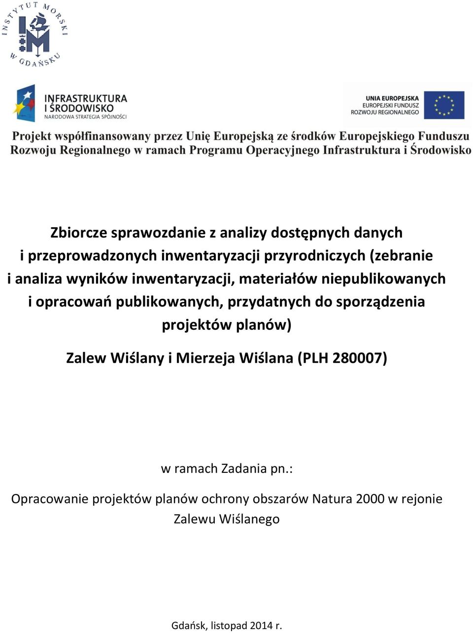 przydatnych do sporządzenia projektów planów) Zalew Wiślany i Mierzeja Wiślana (PLH 280007) w ramach