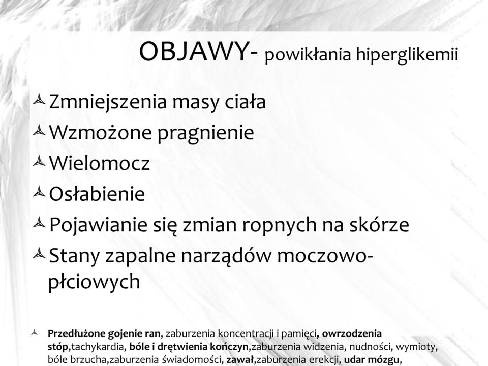 ran, zaburzenia koncentracji i pamięci, owrzodzenia stóp,tachykardia, bóle i drętwienia