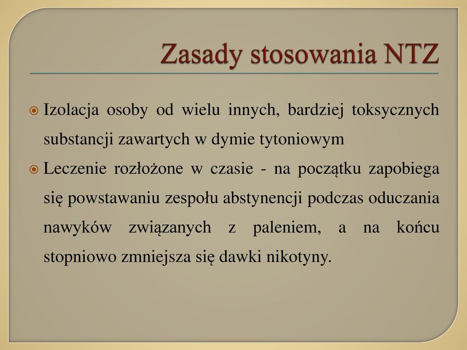 początku zapobiega się powstawaniu zespołu abstynencji podczas