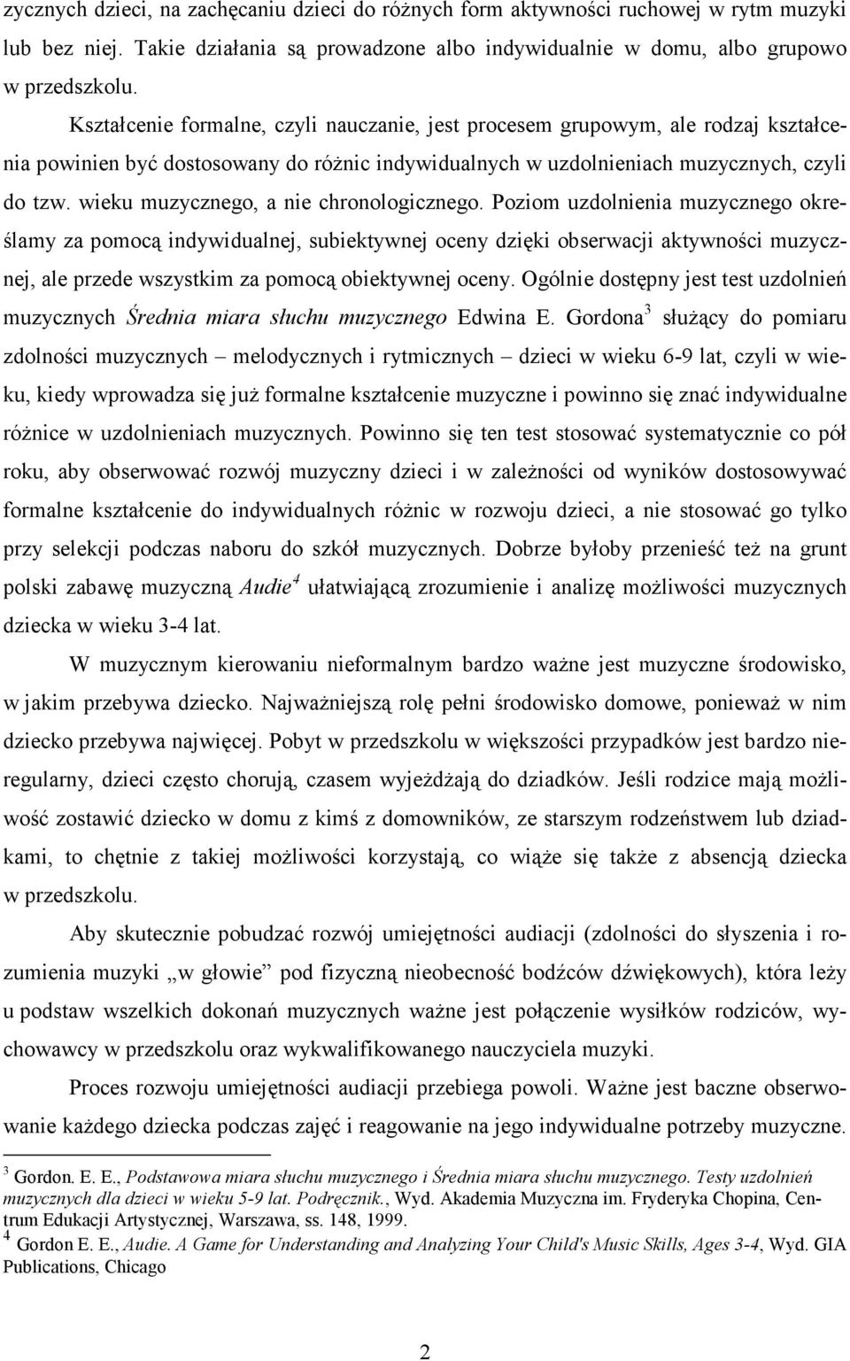 wieku muzycznego, a nie chronologicznego.