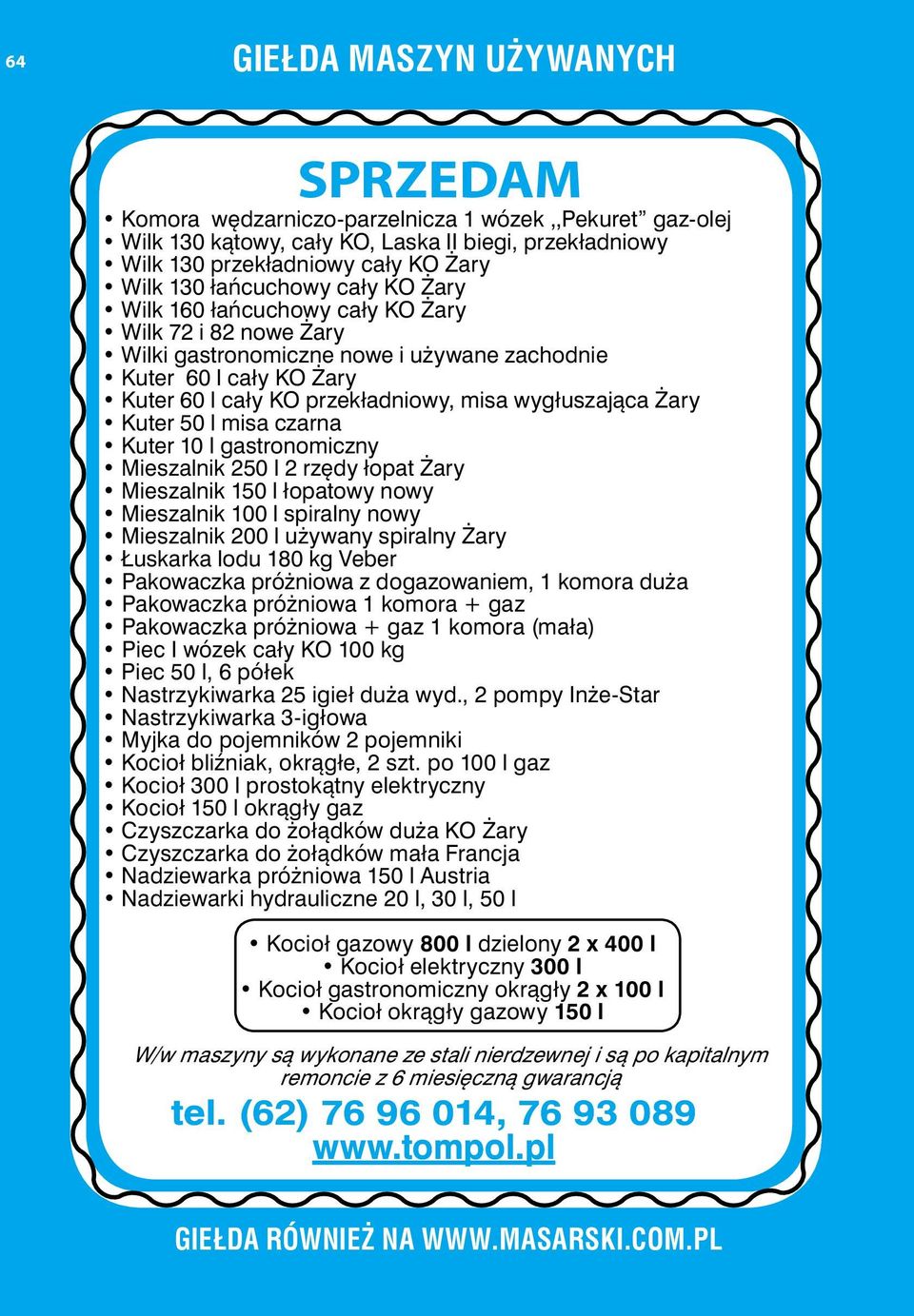 Kuter 50 l misa czarna Kuter 10 l gastronomiczny Mieszalnik 250 l 2 rzędy łopat Żary Mieszalnik 150 l łopatowy nowy Mieszalnik 100 l spiralny nowy Mieszalnik 200 l używany spiralny Żary Łuskarka lodu