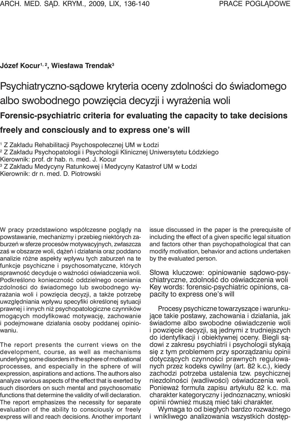 Forensic-psychiatric criteria for evaluating the capacity to take decisions freely and consciously and to express one s will 1 Z Zakładu Rehabilitacji Psychospołecznej UM w łodzi 2 Z Zakładu