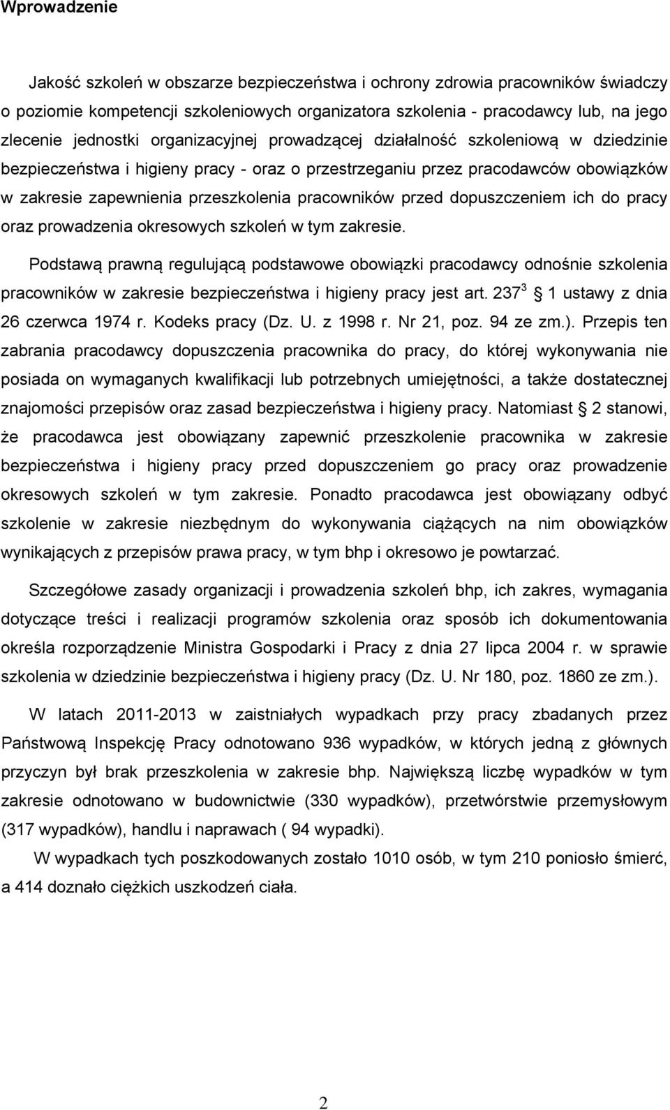 przed dopuszczeniem ich do pracy oraz prowadzenia okresowych szkoleń w tym zakresie.