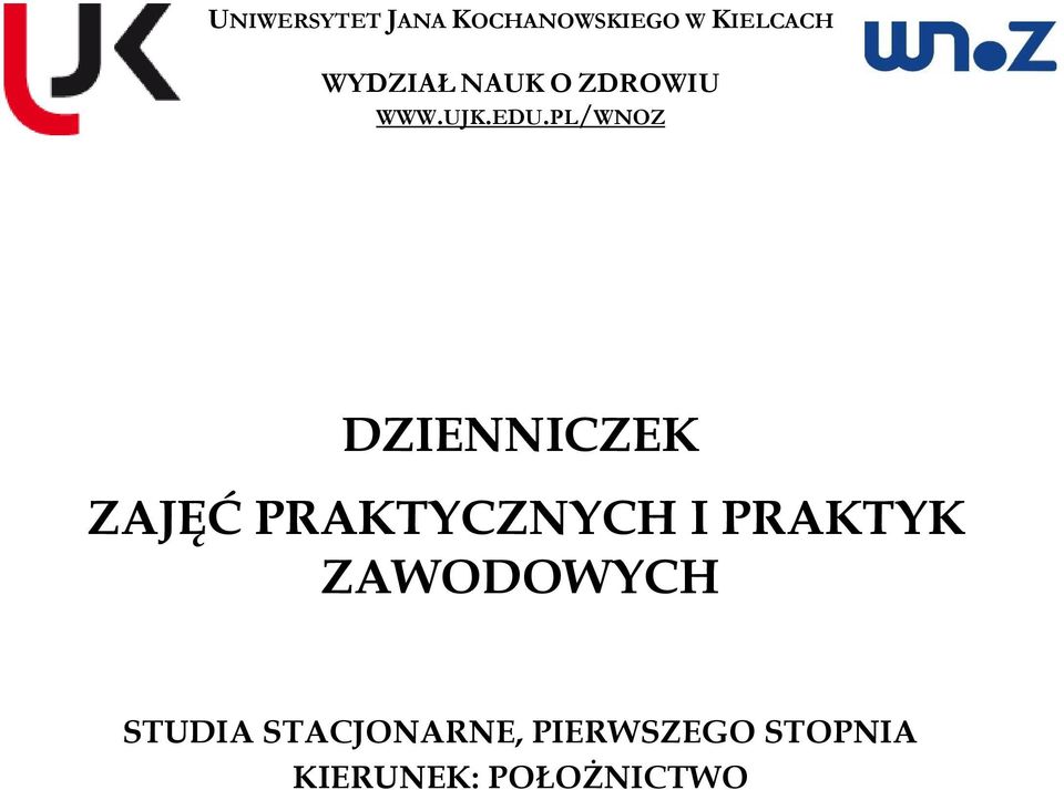 PL/WNOZ DZIENNICZEK ZAJĘĆ PRAKTYCZNYCH I PRAKTYK