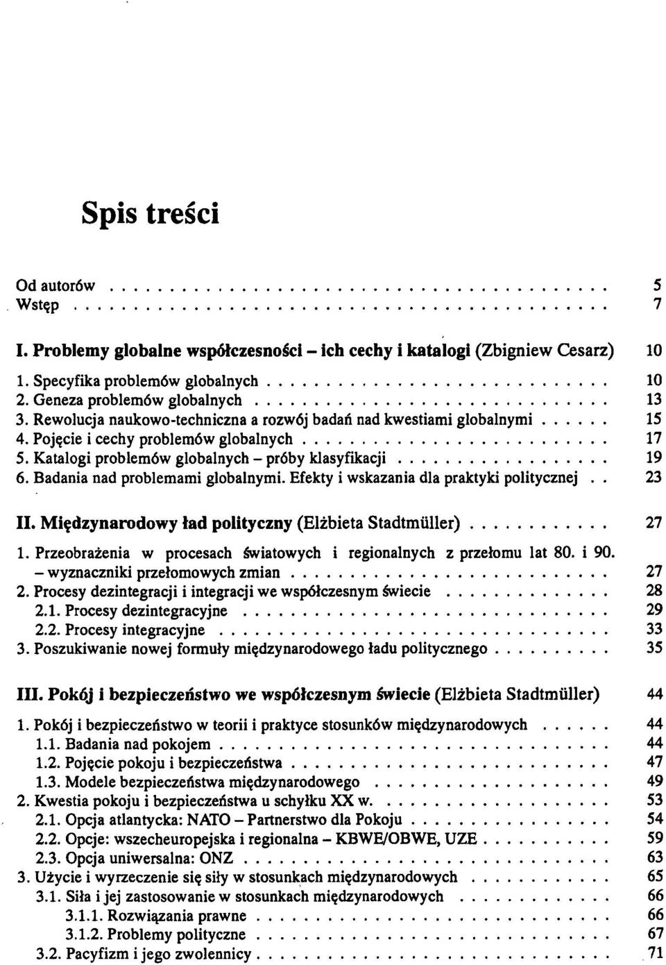 Badania nad problemami globalnymi. Efekty i wskazania dla praktyki politycznej.. 23 II. Międzynarodowy ład polityczny (Elżbieta Stadtmuller) 27 1.