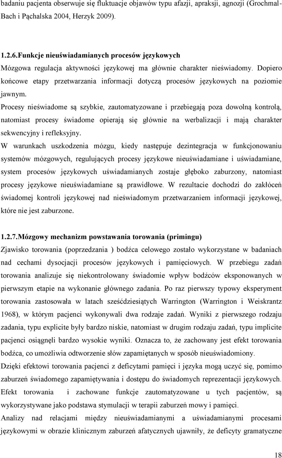 Dopiero końcowe etapy przetwarzania informacji dotyczą procesów językowych na poziomie jawnym.