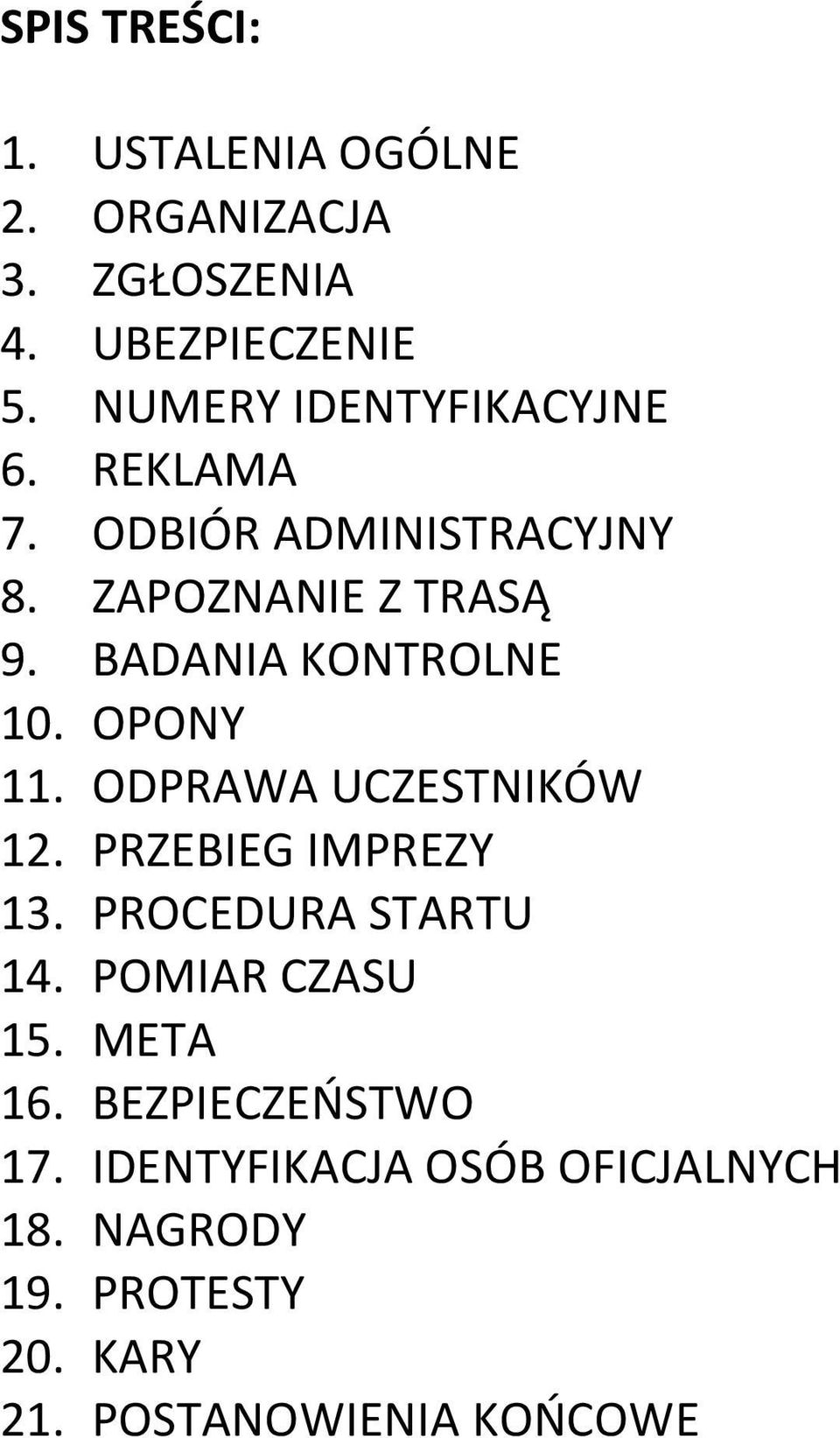 BADANIA KONTROLNE 10. OPONY 11. ODPRAWA UCZESTNIKÓW 12. PRZEBIEG IMPREZY 13. PROCEDURA STARTU 14.