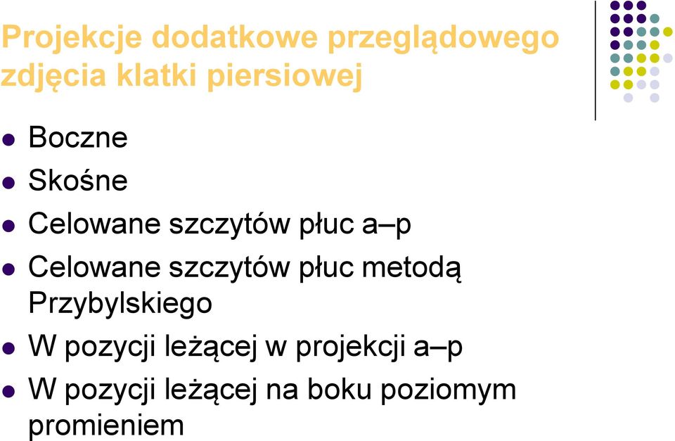Celowane szczytów płuc metodą Przybylskiego W pozycji