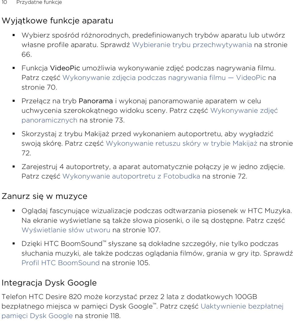 Przełącz na tryb Panorama i wykonaj panoramowanie aparatem w celu uchwycenia szerokokątnego widoku sceny. Patrz część Wykonywanie zdjęć panoramicznych na stronie 73.