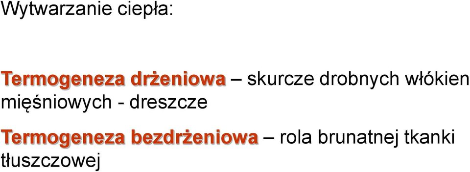 mięśniowych - dreszcze Termogeneza