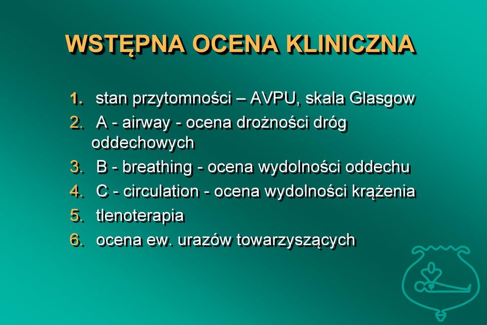A - airway - ocena drożności dróg oddechowych 3.