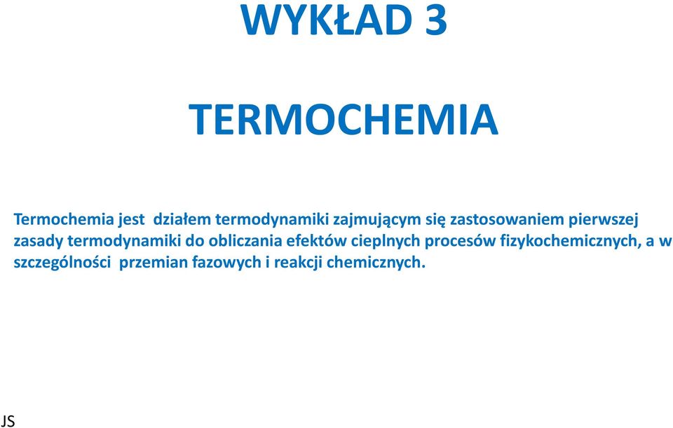 do obliczania efektów cieplnych procesów fizykochemicznych,