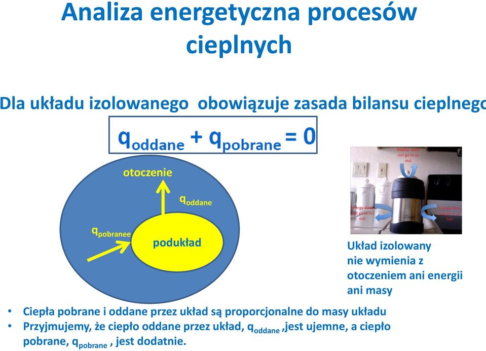 proporcjonalne do masy układu Przyjmujemy, że ciepło oddane przez układ, q oddane,jest ujemne,