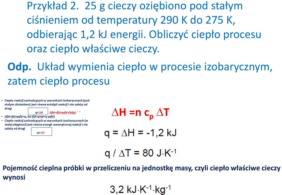 1,2 kj energii. Obliczyć ciepło procesu oraz ciepło właściwe cieczy. Odp.