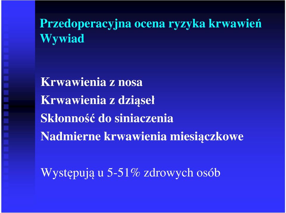 Skłonność do siniaczenia Nadmierne