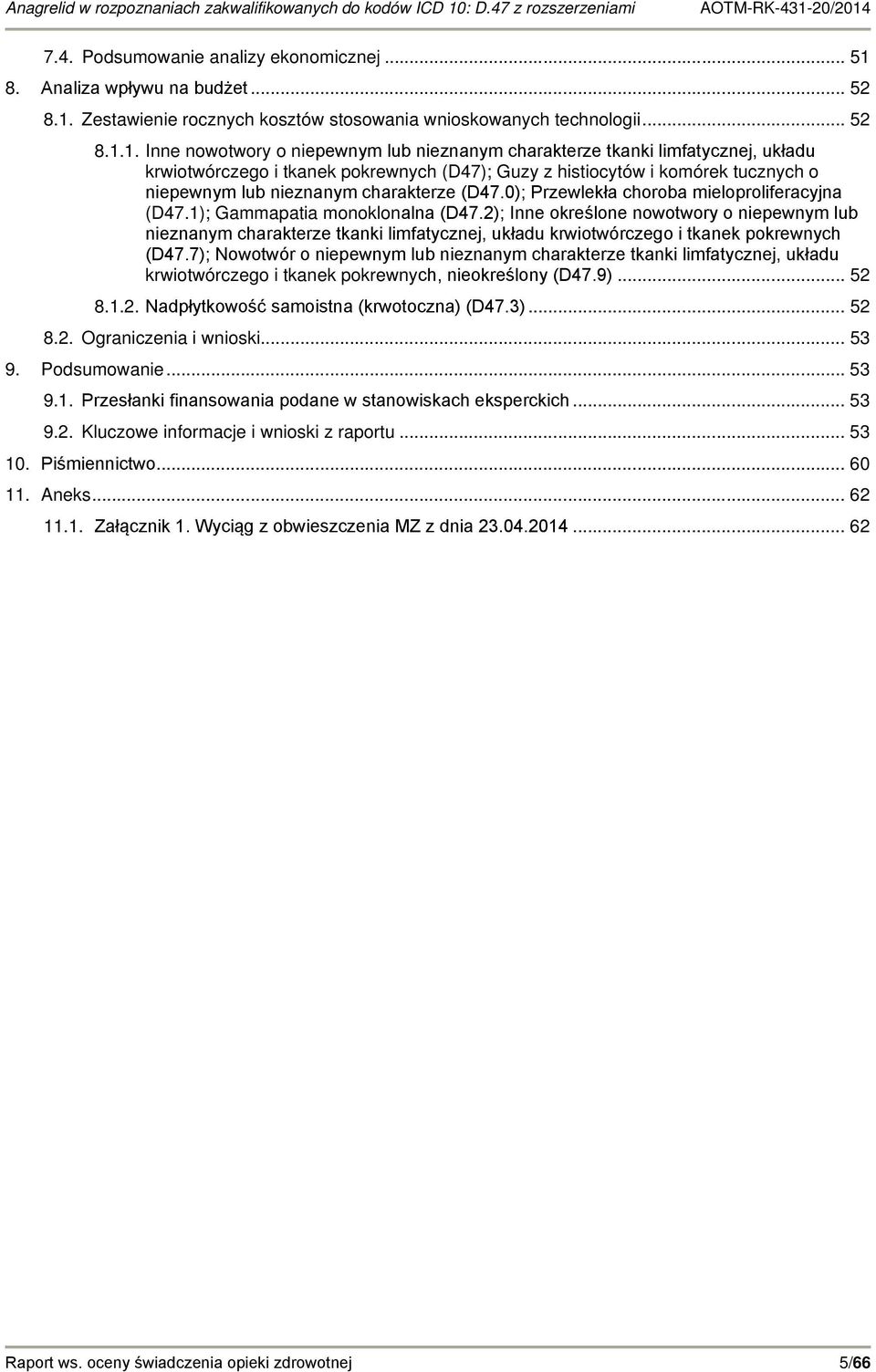 Zestawienie rocznych kosztów stosowania wnioskowanych technologii... 52 8.1.