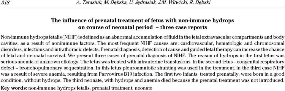 fluid in the fetal extravascular compartments and body cavities, as a result of nonimmune factors.