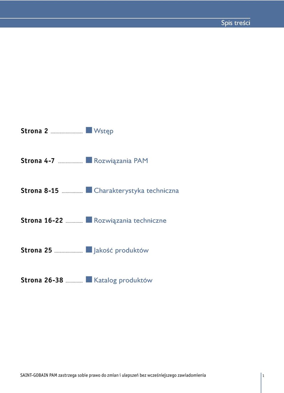 .. Rozwiązania techniczne Strona 25... Jakość produktów Strona 26-38.