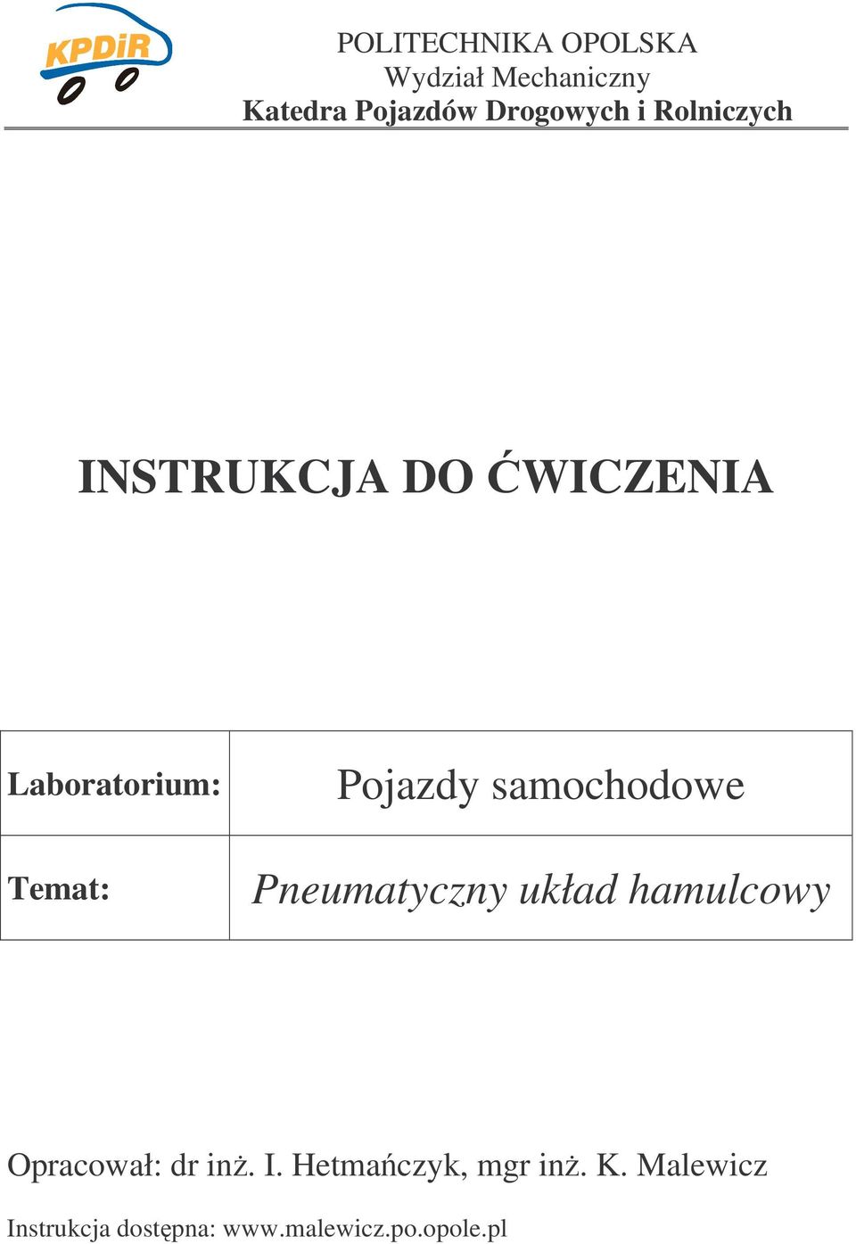 samochodowe Pneumatyczny układ hamulcowy Opracował: dr in. I.
