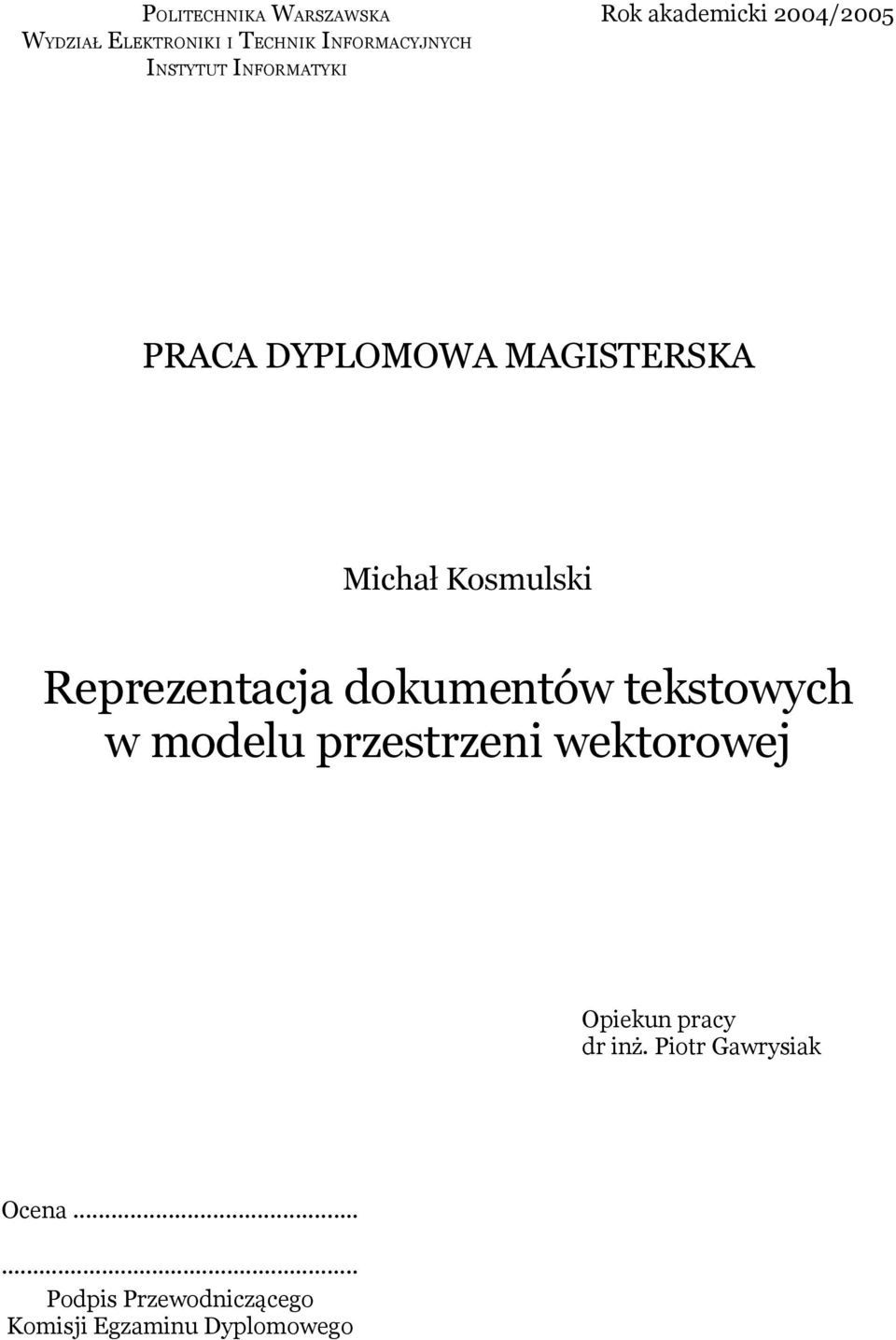 Reprezentacja dokumentów tekstowych w modelu przestrzeni wektorowej Opiekun pracy