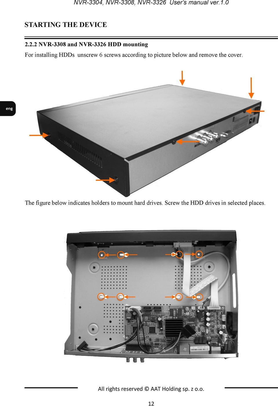 2.2 NVR-3308 and NVR-3326 HDD mounting For installing HDDs unscrew 6 screws according