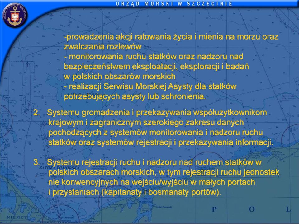 Systemu gromadzenia i przekazywania współużytkownikom krajowym i zagranicznym szerokiego zakresu danych pochodzących z systemów monitorowania i nadzoru ruchu statków oraz systemów