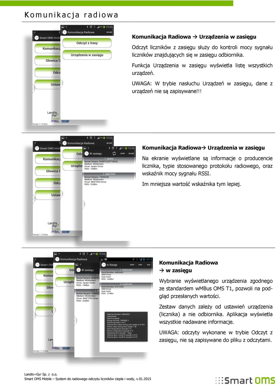 !! Komunikacja Radiowa Urządzenia w zasięgu Na ekranie wyświetlane są informacje o producencie licznika, typie stosowanego protokołu radiowego, oraz wskaźnik mocy sygnału RSSI.