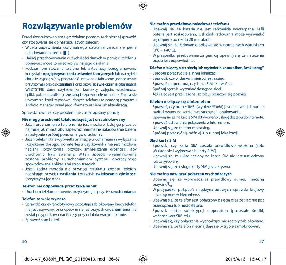 Podczas formatowania telefonu lub aktualizacji oprogramowania korzystaj z opcji przywracania ustawień fabrycznych lub narzędzia aktualizacyjnego (aby przywrócić ustawienia fabryczne, jednocześnie
