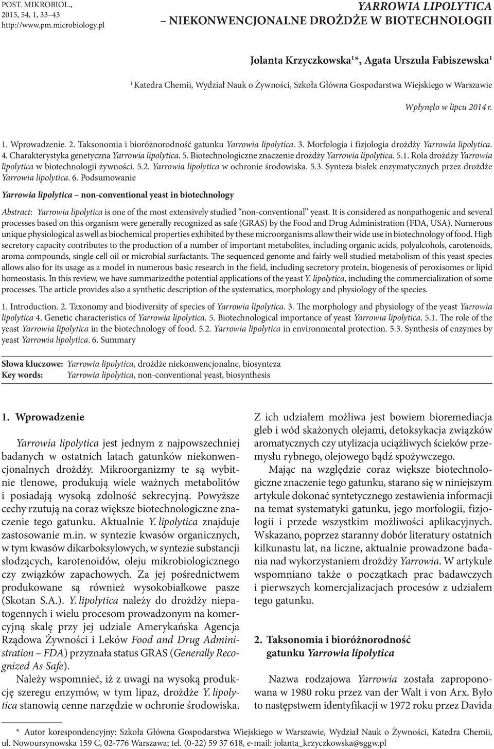 Wiejskiego w Warszawie Wpłynęło w lipcu 2014 r. 1. Wprowadzenie. 2. Taksonomia i bioróżnorodność gatunku Yarrowia lipolytica. 3. Morfologia i fizjologia drożdży Yarrowia lipolytica. 4.