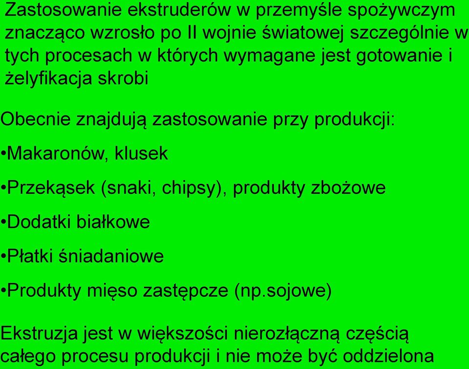 Makaronów, klusek Przekąsek (snaki, chipsy), produkty zbożowe Dodatki białkowe Płatki śniadaniowe Produkty mięso