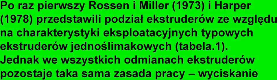 typowych ekstruderów jednoślimakowych (tabela.1).