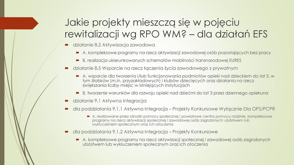 wsparcie dla tworzenia i/lub funkcjonowania podmiotów opieki nad dzieckiem do lat 3, w tym żłobków (m.in.