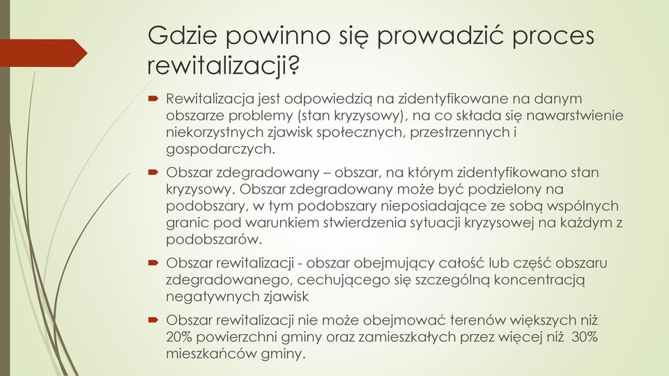 Obszar zdegradowany obszar, na którym zidentyfikowano stan kryzysowy.