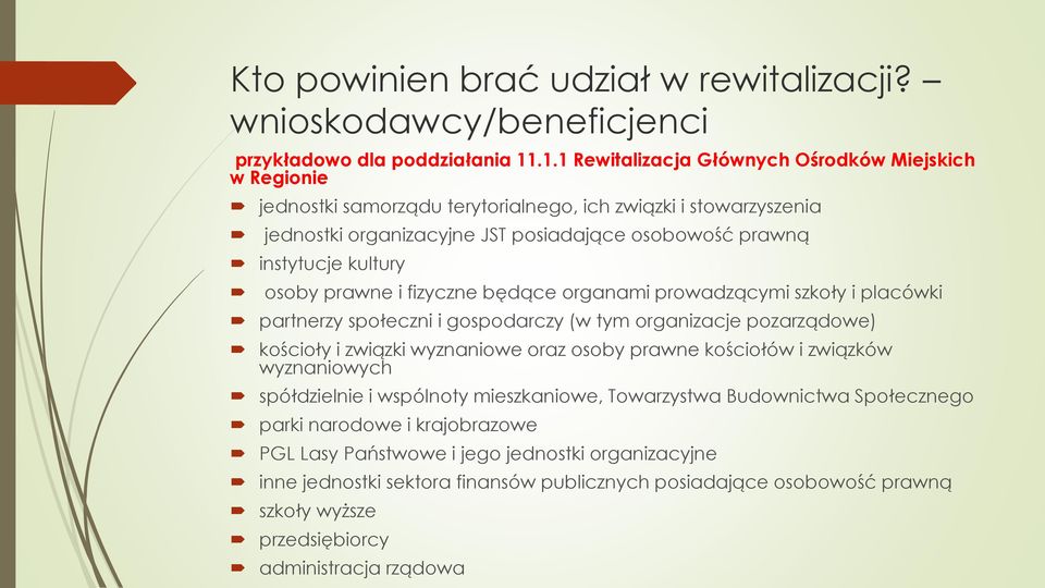 osoby prawne i fizyczne będące organami prowadzącymi szkoły i placówki partnerzy społeczni i gospodarczy (w tym organizacje pozarządowe) kościoły i związki wyznaniowe oraz osoby prawne kościołów i