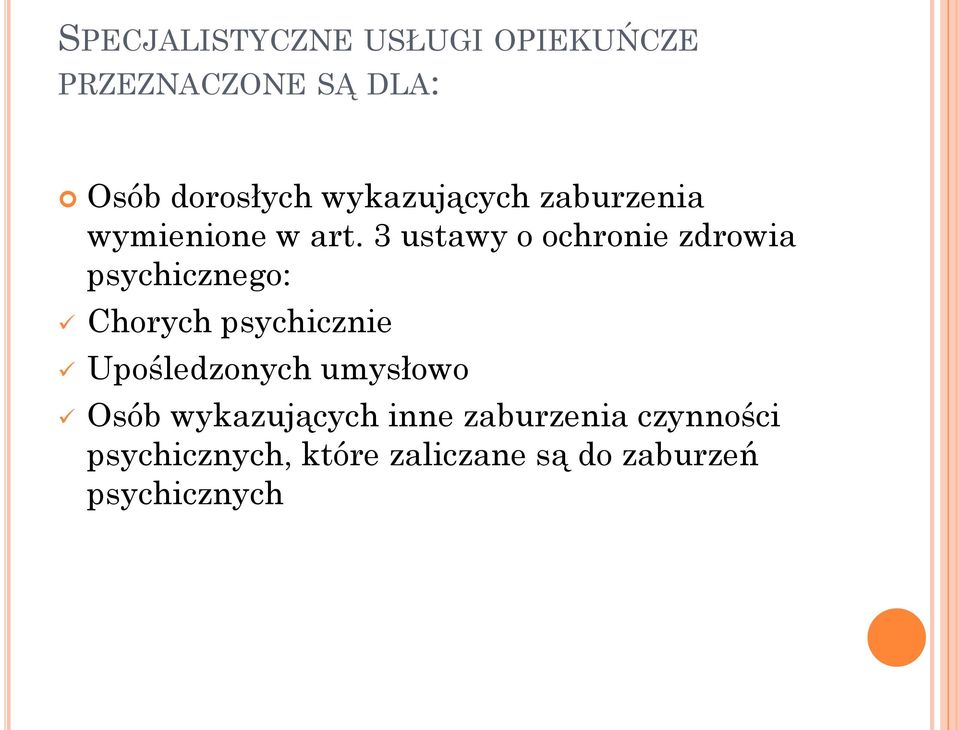 3 ustawy o ochronie zdrowia psychicznego: Chorych psychicznie