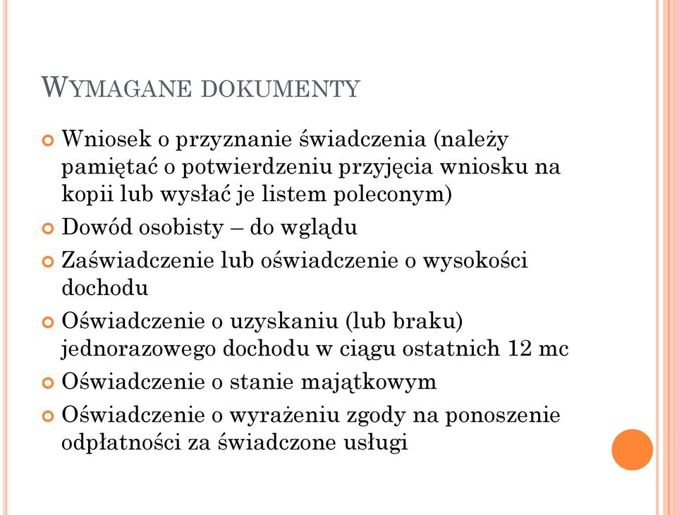 wysokości dochodu Oświadczenie o uzyskaniu (lub braku) jednorazowego dochodu w ciągu ostatnich 12 mc