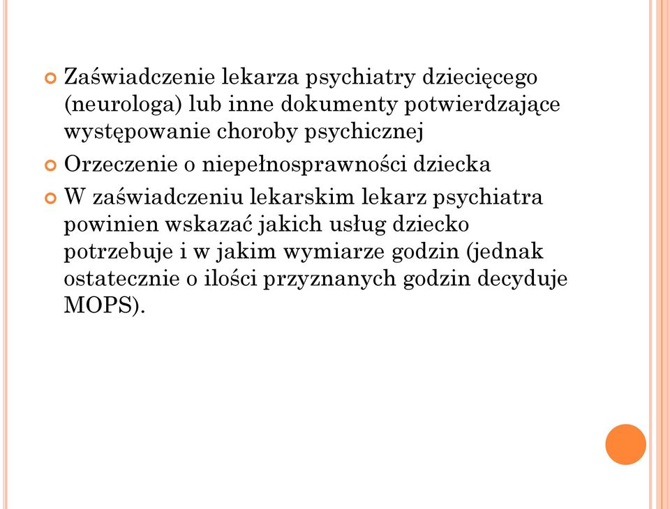 dziecka W zaświadczeniu lekarskim lekarz psychiatra powinien wskazać jakich usług